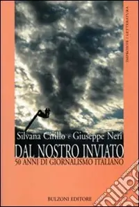 Dal nostro inviato. 50 anni di giornalismo italiano Soddisfatti O Rimborsati