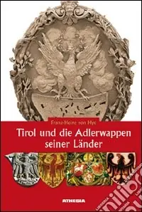 Tirol und die Adlerwappen seiner Länder Popolare