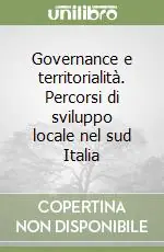 Più Venduto Governance e territorialità. Percorsi di sviluppo locale nel sud Italia