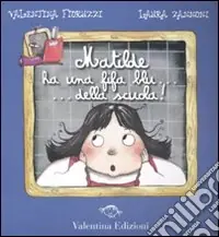 Ultimissimo Modello Matilde ha una fifa blu... della scuola. Ediz. illustrata