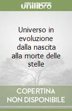 Universo in evoluzione dalla nascita alla morte delle stelle Affare