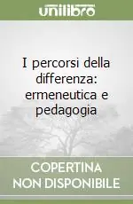 Consegna Rapida I percorsi della differenza ermeneutica e pedagogia