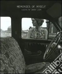 Prezzo Conveniente Memories of myself. Essays by Danny Lyon. Ediz. illustrata