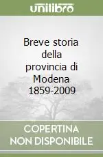 Non Perdere Breve storia della provincia di Modena 1859-2009