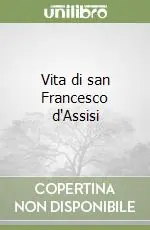 Esclusivo Vita di san Francesco d‘Assisi