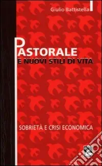 Economico Pastorale e nuovi stili di vita. Sobrietà e crisi economica