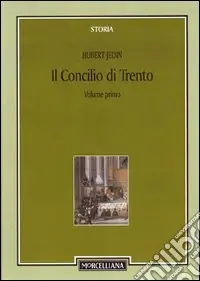 Il Concilio di Trento. Vol. 1 Concilio e riforma dal concilio di Basilea al quinto concilio Lateranense Novità
