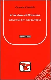 Offerta Speciale Il Destino dell‘anima. Elementi per una teologia