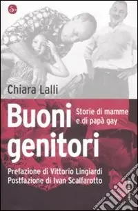 Buoni genitori. Storie di mamme e di papà gay Professionale