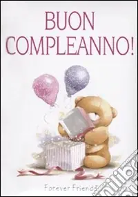 Must-Have Buon compleanno! Forever friends. Ediz. illustrata