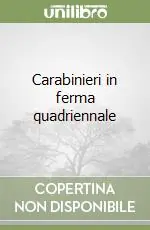 Carabinieri in ferma quadriennale Prezzo Basso