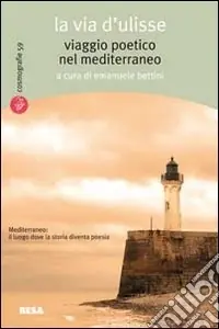 Popolare La Via d‘Ulisse. Viaggio poetico nel Mediterraneo