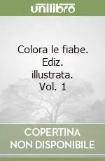 Colora le fiabe. Ediz. illustrata. Vol. 1 Compra Adesso