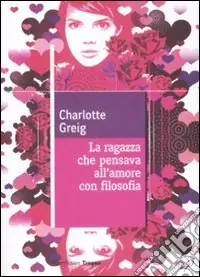 Più Venduto La Ragazza che pensava all‘amore con filosofia