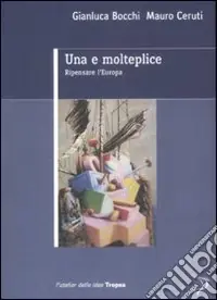 Direttamente Dal Produttore Una E molteplice. Ripensare l‘Europa