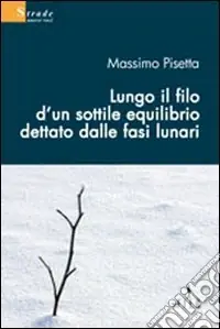 Lungo il filo d‘un sottile equilibrio dettato dalle fasi lunari A Buon Prezzo
