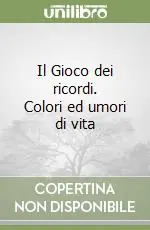 Il Gioco dei ricordi. Colori ed umori di vita Economico