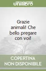 Grazie animali! Che bello pregare con voi! Consegna Rapida