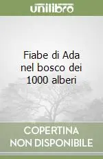 Fiabe di Ada nel bosco dei 1000 alberi Solo Oggi