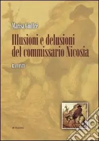 Illusioni e delusioni del commissario Nicosia Subito Disponibile