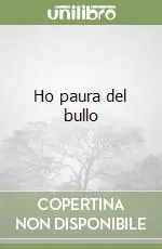 Reso Gratuito Ho paura del bullo