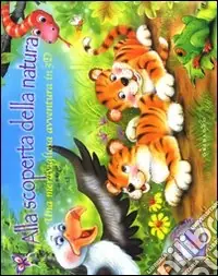 Alla scoperta della natura. Libro 3D pop-up. Ediz. illustrata Sconto