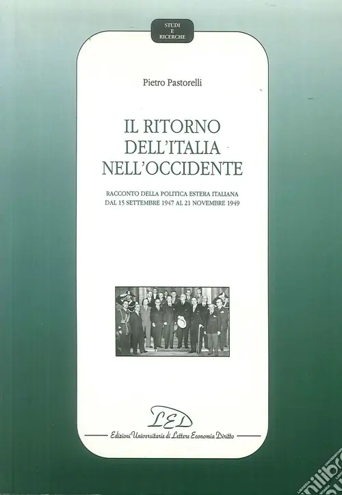 Il Ritorno dell‘Italia nell‘Occidente. Racconto della politica estera italiana dal 15 settembre 1947 al 21 novembre 1949 Promozione