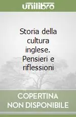 Storia della cultura inglese. Pensieri e riflessioni Novità