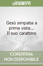 Gesù simpatia a prima vista... Il suo carattere Più Venduto