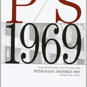 Miglior Prezzo Petrosjan-Spasskij 1969. Scontro tra titani