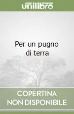 Acquista Ora Per un pugno di terra