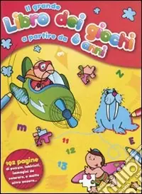 Il grande libro dei giochi a partire da 6 anni. Ediz. illustrata Affare