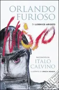 «Orlando furioso» di Ludovico Ariosto raccontato da Italo Calvino Scelto Dai Clienti