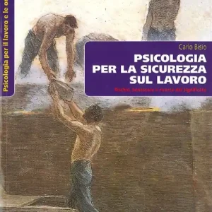 Super Prezzo Psicologia per la sicurezza sul lavoro. Rischio, benessere e ricerca del significato