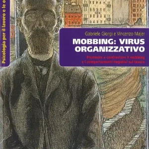 Mobbing virus organizzativo. Prevenire e contrastare il mobbing e i comportamenti negativi sul lavoro Compra Oggi Stesso