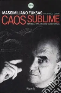 Caos sublime. Note sulla città e taccuini di architettura Più Venduto