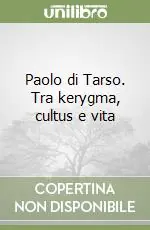 Quantità Limitata Paolo di Tarso. Tra kerygma, cultus e vita