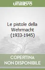 Ultima Occasione Le pistole della Wehrmacht (1933-1945) (2)