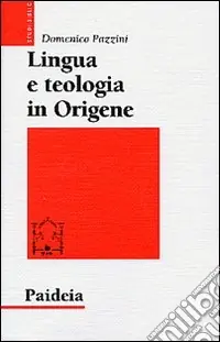 Lingua e teologia in Origene. Il commento a Giovanni Pagamento Sicuro
