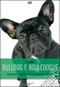 Acquista Ora Il mio bulldog e bouledogue. DVD