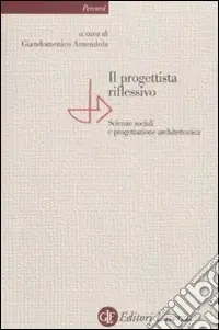 Offerta Lampo Il progettista riflessivo. Scienze sociali e progettazione architettonica