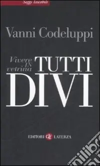 Sconto Tutti divi. Vivere in vetrina
