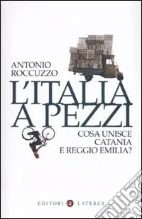 Offerta Lampo L‘Italia a pezzi. Cosa unisce Catania e Reggio Emilia?