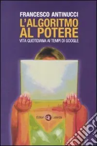 Occasione L‘algoritmo al potere. Vita quotidiana ai tempi di Google