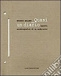 Prezzo Conveniente Edoardo Gellner. Quasi un diario, appunti autobiografici di un architetto