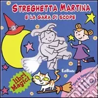Streghetta Martina e la gara di scope. Ediz. illustrata Vendita Finale