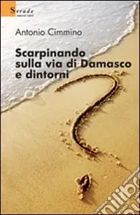 Super Prezzo Scarpinando sulla via di Damasco e dintorni
