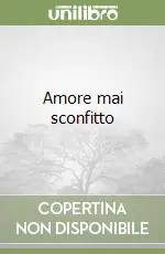 Compra Adesso Amore mai sconfitto