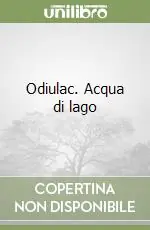 Odiulac. Acqua di lago Subito Disponibile