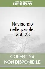 Popolare Navigando nelle parole. Vol. 28